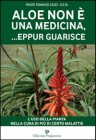 Aloe Non È una Medicina, ...Eppur Guarisce