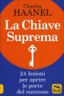 La Chiave Suprema - The Master Key System - Haanel