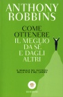 Come Ottenere il Meglio da Sé e dagli Altri
