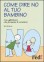 Come dire No al tuo Bambino