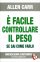 E' Facile Controllare il Peso se Sai Come Farlo