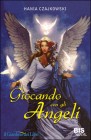 Giocando con gli Angeli (Cofanetto con libro e carte)