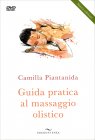 Guida Pratica al Massaggio Olistico - Videocorso DVD