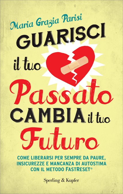Guarisci Il Tuo Passato Cambia Il Tuo Futuro