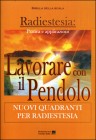 Lavorare con il Pendolo - Nuovi Quadranti per Radiestesia