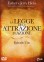 La Legge dell'Attrazione in Azione - Episodio 1 (2 DVD Live)