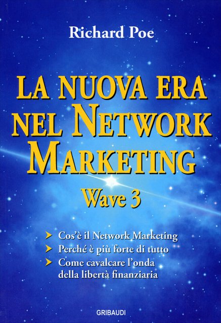 La Nuova Era nel Network Marketing - Wave 3 - Libro di Richard Poe