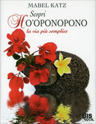 Scopri Ho'Oponopono - Il Libro