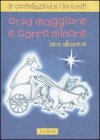 Le Costellazioni e i Loro Miti - Orsa Maggiore e Carro Minore