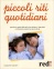 Piccoli Riti Quotidiani