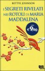 I Segreti Rivelati nei Rotoli di Maria Maddalena