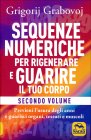 Sequenze Numeriche per Rigenerare e Guarire il Tuo Corpo - Secondo Volume Grigorij Grabovoj