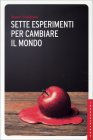 Sette Esperimenti per Cambiare il Mondo Rupert Sheldrake