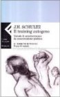 Il Training Autogeno - Vol.2: Esercizi Superiori. Teoria del Metodo