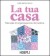 La Tua Casa - Manuale di Organizzazione Domestica
