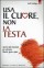 Usa il Cuore non la Testa
