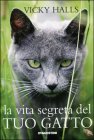 La Vita Segreta del Tuo Gatto