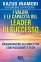 I Valori e le Capacità del Leader di Successo Kazuo Inamori