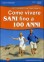 Come Vivere Sani Fino a 100 Anni - Conferenza in DVD